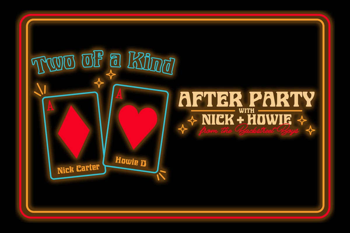 2 playing cards and black background with Nick Carter and Howie D written on them next to the words Two of a Kind Afterparty with Nick and Howie from the Backstreet Boys.